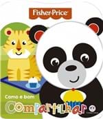 Ficha técnica e caractérísticas do produto Livro Fisher Price Como é Bom Compartilhar - Ciranda Cultural