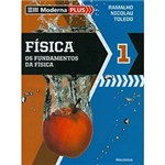 Ficha técnica e caractérísticas do produto Livro - Física - 1º Ano: os Fundamentos da Física - Coleção Moderna Plus