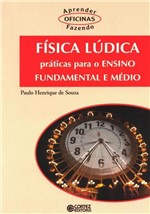 Ficha técnica e caractérísticas do produto Livro - Física Lúdica - Práticas para o Ensino Fundamental e Médio