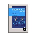 Ficha técnica e caractérísticas do produto Livro - Fisiopatologia - Textos e Atlas