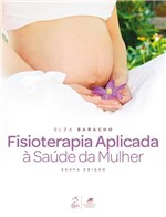 Ficha técnica e caractérísticas do produto Livro - Fisioterapia Aplicada à Saúde da Mulher