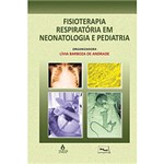 Livro - Fisioterapia Respiratória em Neonatologia e Pediatria