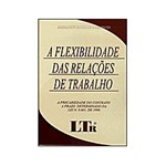 Ficha técnica e caractérísticas do produto Livro - Flexibilização das Relações de Trabalho