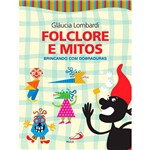 Ficha técnica e caractérísticas do produto Livro - Folclore e Mitos - Brincando com Dobraduras