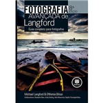 Ficha técnica e caractérísticas do produto Livro - Fotografia Avançada de Langford: Guia Completo para Fotógrafos