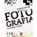 Ficha técnica e caractérísticas do produto Livro - Fotografia - da Analógica à Digital