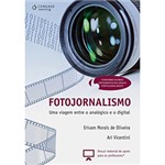 Ficha técnica e caractérísticas do produto Livro - Fotojornalismo: uma Viagem Entre o Analógico e o Digital