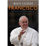 Ficha técnica e caractérísticas do produto Livro - Francisco: o Papa da Simplicidade