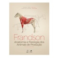 Ficha técnica e caractérísticas do produto Livro - Frandson - Anatomia e Fisiologia dos Animais de Produção