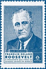 Ficha técnica e caractérísticas do produto Livro - Franklin Delano Roosevelt - o Presidente que Tirou os Estados Unidos do Buraco