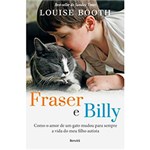 Ficha técnica e caractérísticas do produto Livro - Fraser e Billy: Como o Amor de um Gato Mudou para Sempre a Vida do Meu Filho Autista