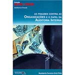 Ficha técnica e caractérísticas do produto Livro - Fraudes Contra as Organizações e o Papel da Auditoria Interna, as