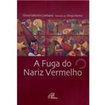 Ficha técnica e caractérísticas do produto Livro - Fuga do Nariz Vermelho, a