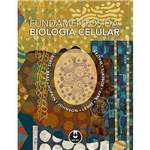 Ficha técnica e caractérísticas do produto Livro - Fundamentos da Biologia Celular