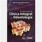 Ficha técnica e caractérísticas do produto Livro - Fundamentos de Clínica Integral em Odontologia