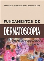 Ficha técnica e caractérísticas do produto Livro - Fundamentos de Dermatoscopia - Ramos e Silva - Atheneu