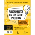 Ficha técnica e caractérísticas do produto Livro - Fundamentos de Gestão de Projetos - Construindo Competências para Gerenciar Projetos