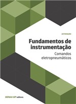 Ficha técnica e caractérísticas do produto Livro - Fundamentos de Instrumentação: Comandos Eletropneumáticos