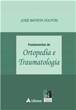 Ficha técnica e caractérísticas do produto Livro - Fundamentos de Ortopedia e Traumatologia - Volpon