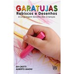 Ficha técnica e caractérísticas do produto Livro - Garatujas - Rabiscos e Desenhos - a Linguagem Secreta das Crianças