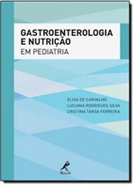 Ficha técnica e caractérísticas do produto Livro - Gastroenterologia e Nutrição em Pediatria