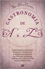 Ficha técnica e caractérísticas do produto Livro - Gastronomia de a A Z