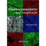Ficha técnica e caractérísticas do produto Livro - Geoprocessamento Sem Complicação