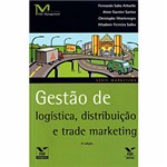 Ficha técnica e caractérísticas do produto Livro - Gestão de Logística: Distribuição e Trade Marketing