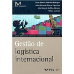 Ficha técnica e caractérísticas do produto Livro - Gestão de Logística Internacional - Série Comércio Exterior e Negócios Internacionais