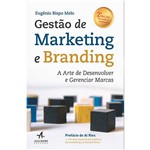 Ficha técnica e caractérísticas do produto Livro - Gestão de Marketing e Branding: a Arte de Desenvolver e Gerenciar Marcas