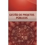 Ficha técnica e caractérísticas do produto Livro Gestão de projetos públicos