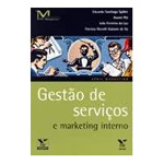 Ficha técnica e caractérísticas do produto Livro - Gestão de Serviços e Marketing Interno