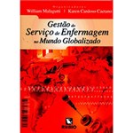 Ficha técnica e caractérísticas do produto Livro - Gestão do Serviço de Enfermagem no Mundo Globalizado