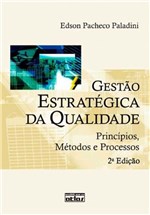 Ficha técnica e caractérísticas do produto Livro - Gestão Estratégica da Qualidade: Princípios, Métodos e Processos