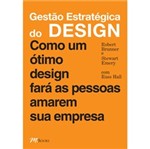 Ficha técnica e caractérísticas do produto Livro - Gestão Estratégica do Design - Como um Ótimo Design Fará as Pessoas Amarem Sua Empresa
