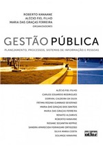 Ficha técnica e caractérísticas do produto Livro - Gestão Pública: Planejamento, Processos, Sistemas de Informação e Pessoas - Kanaane - Atlas