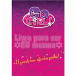 Ficha técnica e caractérísticas do produto Livro - Go Girl!: Livre para Ser eu Mesma