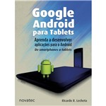 Ficha técnica e caractérísticas do produto Livro - Google Android para Tablets - Aprenda a Desenvolver Aplicações para o Android de Smartphones a Tablets