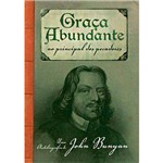 Ficha técnica e caractérísticas do produto Livro Graça Abundante ao Principal dos Pecadores