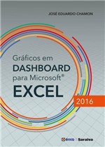 Ficha técnica e caractérísticas do produto Livro - Gráficos em Dashboard para Microsoft Excel 2016
