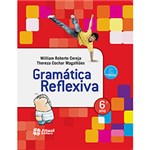 Ficha técnica e caractérísticas do produto Livro - Gramática Reflexiva: 6º Ano