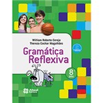 Livro - Gramática Reflexiva: 8º Ano