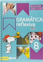 Ficha técnica e caractérísticas do produto Livro - Gramática Reflexiva - 8º Ano