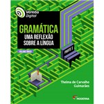 Ficha técnica e caractérísticas do produto Livro - Gramática: uma Reflexão Sobre a Língua - Coleção Vereda Digital - Parte 1