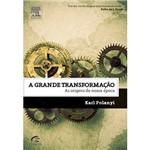 Ficha técnica e caractérísticas do produto Livro - Grande Transformação, a - as Origens de Nossa Época