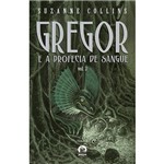 Livro - Gregor e a Profecia de Sangue - Coleção as Crônicas de Gregor - Vol. 3