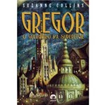 Livro - Gregor, o Guerreiro da Superfície - Coleção as Crônicas de Gregor - Vol. 1