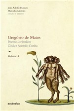 Ficha técnica e caractérísticas do produto Gregório de Matos - Vol. 4 - Autentica Editora