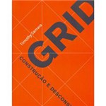 Ficha técnica e caractérísticas do produto Livro - Grid - Construção e Desconstrução