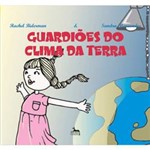 Ficha técnica e caractérísticas do produto Livro - Guardiões do Clima na Terra
